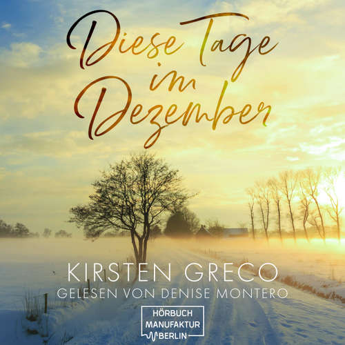 Hoerbuch Diese Tage im Dezember - Kirsten Greco - Denise Monteiro