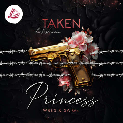 Hoerbuch TAKEN PRINCESS: du bist mein (Taken Princess - Band 1) - J. S. Wonda - Lilith Wunder