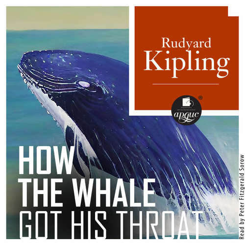 Audiobook How the Whale Got His Throat - Rudyard Kipling - Peter Fitzgerald Sorow