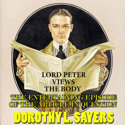 Audiobook Lord Peter Views the Body - Dorothy L. Sayers - Peter Coates