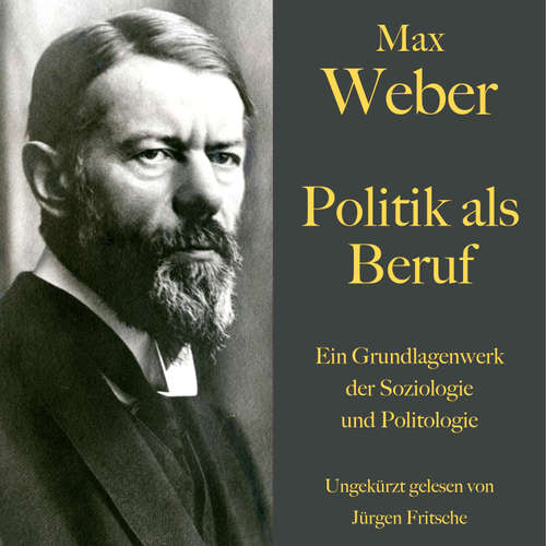Hoerbuch Max Weber: Politik als Beruf - Max Weber - Jürgen Fritsche