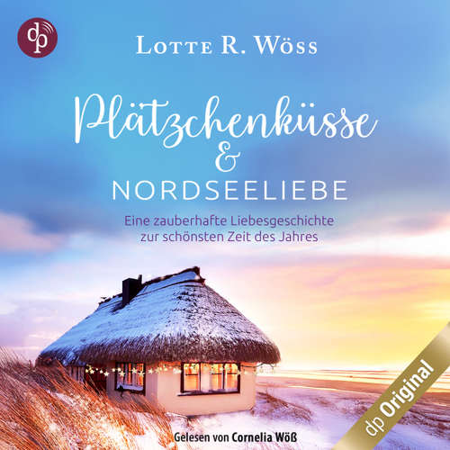 Hoerbuch Plätzchenküsse und Nordseeliebe - Lotte R. Wöss - Cornelia Wöß