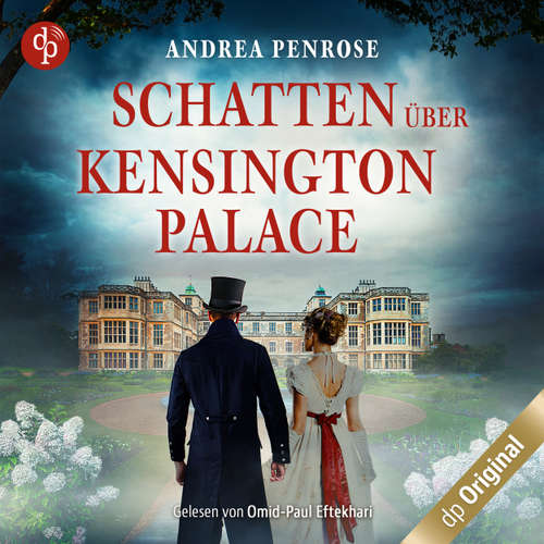 Hoerbuch Schatten über Kensington Palace - Andrea Penrose - Omid-Paul Eftekhari