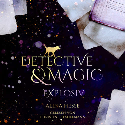 Hoerbuch Detective & Magic: Explosiv - Alina Hesse - Christine Stadelmann