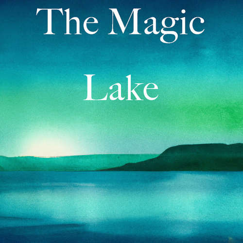 Audiobook The Magic Lake - Brahma Khumaris - Brahma Khumaris
