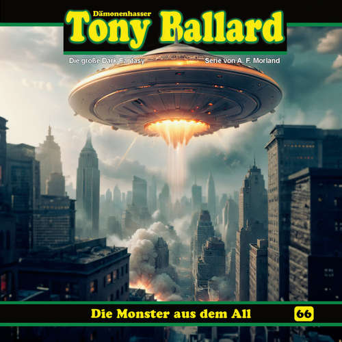 Hoerbuch Tony Ballard, Folge 66: Die Monster aus dem All - Thomas Birker - Gerrit Schmidt-Foß