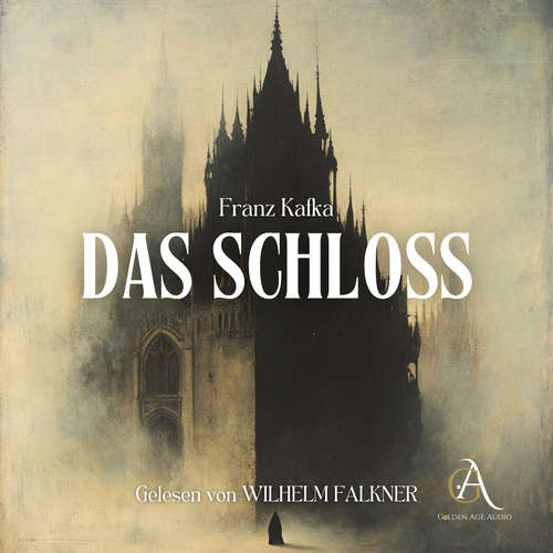 Hoerbuch Das Schloss  - Hörbuch Klassiker - Franz Kafka - Wilhelm Falkner