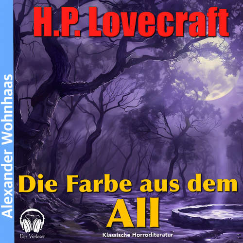 Hoerbuch Die Farbe aus dem All - Howard Phillips Lovecraft - Alexander Wohnhaas
