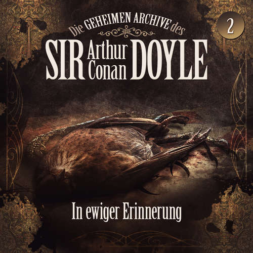 Hoerbuch Die geheimen Archive des Sir Arthur Conan Doyle, Folge 2: In ewiger Erinnerung - Arthur Conan Doyle - Axel Prahl