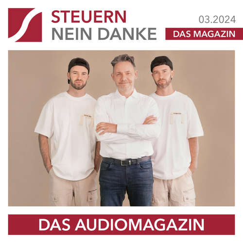 Hoerbuch Steuern Nein Danke - Das Audiomagazin - 03.2024 - Burkhard Küpper - Matthias Ernst Holzmann
