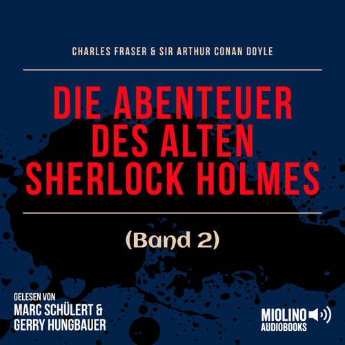 Hoerbuch Die Abenteuer des alten Sherlock Holmes (Band 2) - Sir Arthur Conan Doyle - Marc Schülert
