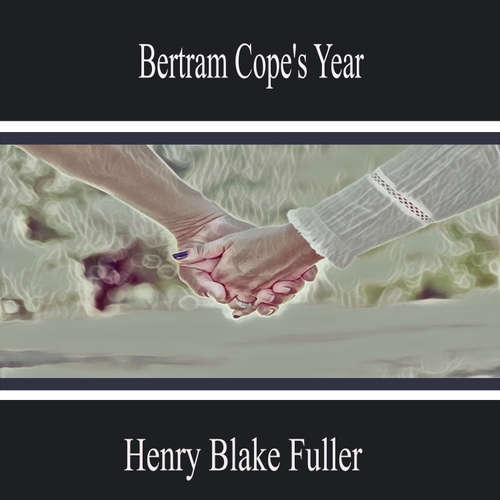 Audiobook Bertram Cope's Year - Henry Blake Fuller - Landon Watson