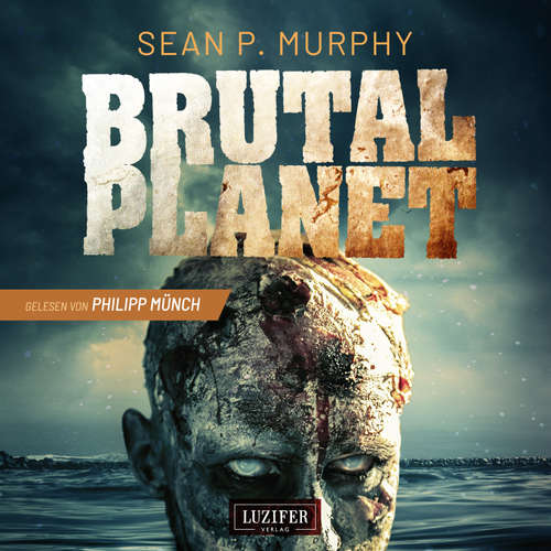 Hoerbuch BRUTAL PLANET - Sean P. Murphy - Philipp Münch