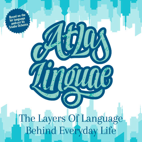 Audiobook Atlas Linguae: The Layers Of Language Behind Everyday Life - Studio Ochenta - Luis López