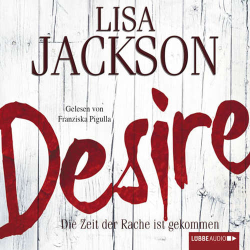 Hoerbuch Desire - Die Zeit der Rache ist gekommen - Lisa Jackson - Nicole Engeln Hoerbuch Desire - Die Zeit der Rache ist gekommen - Lisa Jackson - Nicole Engeln