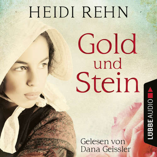 Hoerbuch Gold und Stein - Heidi Rehn - Dana Geissler Hoerbuch Gold und Stein - Heidi Rehn - Dana Geissler