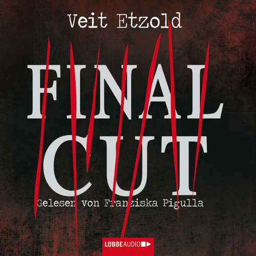 Hoerbuch Final Cut - Veit Etzold - Franziska Pigulla Hoerbuch Final Cut - Veit Etzold - Franziska Pigulla