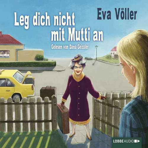 Hoerbuch Leg dich nicht mit Mutti an - Eva Völler - Dana Geissler
