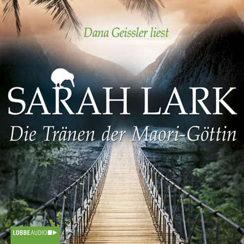Hoerbuch Die Tränen der Maori-Göttin - Sarah Lark - Dana Geissler