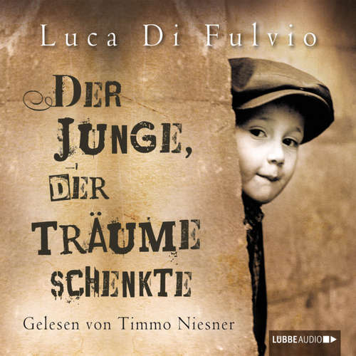 Hoerbuch Der Junge, der Träume schenkte - Luca Di Fulvio - Timmo Niesner