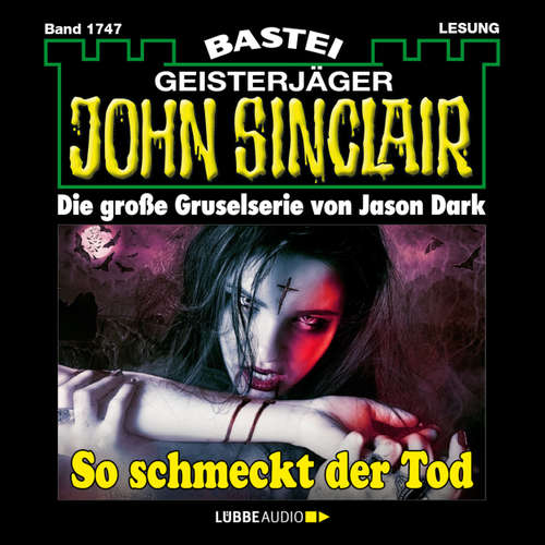 Hoerbuch John Sinclair, Band 1747: So schmeckt der Tod - Jason Dark - Carsten Wilhelm Hoerbuch John Sinclair, Band 1747: So schmeckt der Tod - Jason Dark - Carsten Wilhelm