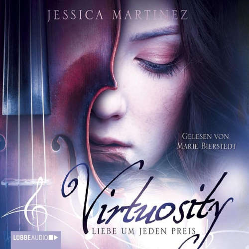 Hoerbuch Virtuosity - Liebe um jeden Preis - Jessica Martinez - Marie Bierstedt Hoerbuch Virtuosity - Liebe um jeden Preis - Jessica Martinez - Marie Bierstedt
