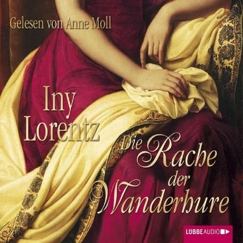 Hoerbuch Die Rache der Wanderhure - Iny Lorentz - Anne Moll