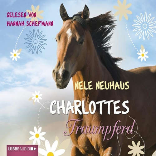 Hoerbuch Charlottes Traumpferd - Nele Neuhaus - Hannah Schepmann Hoerbuch Charlottes Traumpferd - Nele Neuhaus - Hannah Schepmann