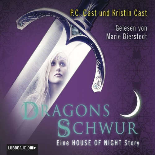 Hoerbuch Dragons Schwur - Eine HOUSE OF NIGHT Story - P.C. Cast - Marie Bierstedt Hoerbuch Dragons Schwur - Eine HOUSE OF NIGHT Story - P.C. Cast - Marie Bierstedt
