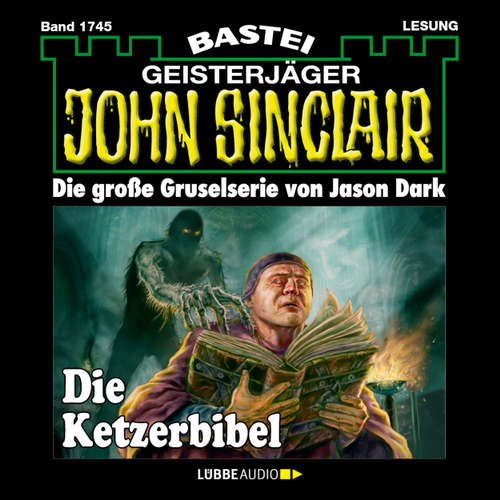Hoerbuch John Sinclair, Band 1745: Die Ketzerbibel - Jason Dark - Carsten Wilhelm Hoerbuch John Sinclair, Band 1745: Die Ketzerbibel - Jason Dark - Carsten Wilhelm