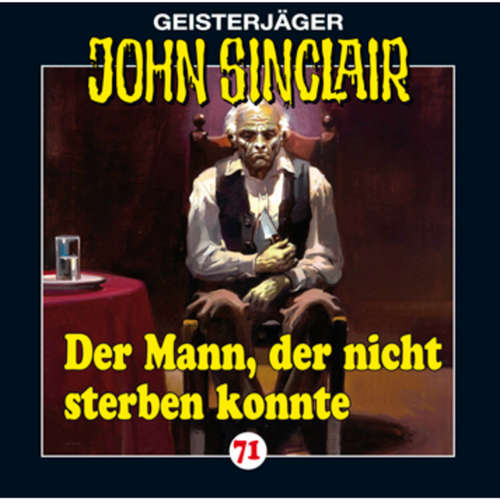 Hoerbuch John Sinclair, Folge 71: Der Mann, der nicht sterben konnte - Jason Dark - Carsten Wilhelm