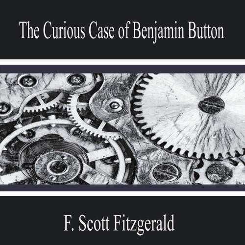 Audiobook The Curious Case of Benjamin Button - F. Scott Fitzgerald - Caleb Reed