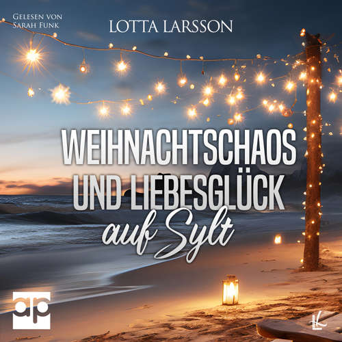 Hoerbuch Weihnachtschaos und Liebesglück auf Sylt - Lotta Larsson - Sarah Funk