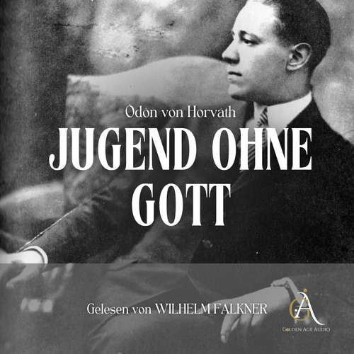 Hoerbuch Jugend ohne Gott  - Hörbuch Klassiker - Ödön von Horvath - Wilhelm Falkner