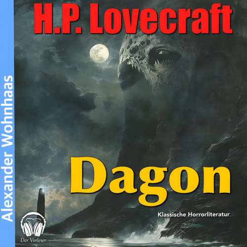 Hoerbuch Dagon - Howard Phillips Lovecraft - Alexander Wohnhaas