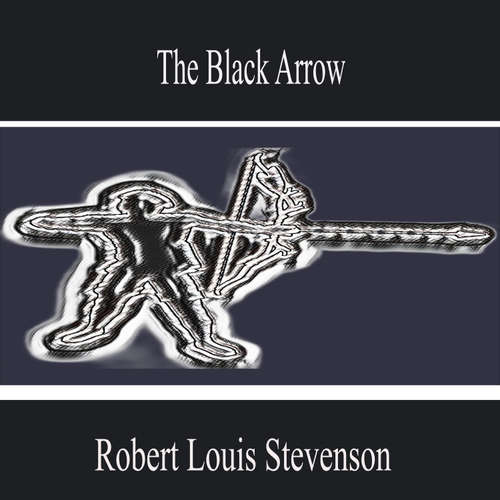 Audiobook The Black Arrow - Robert Louis Stevenson - Aiden Lewis