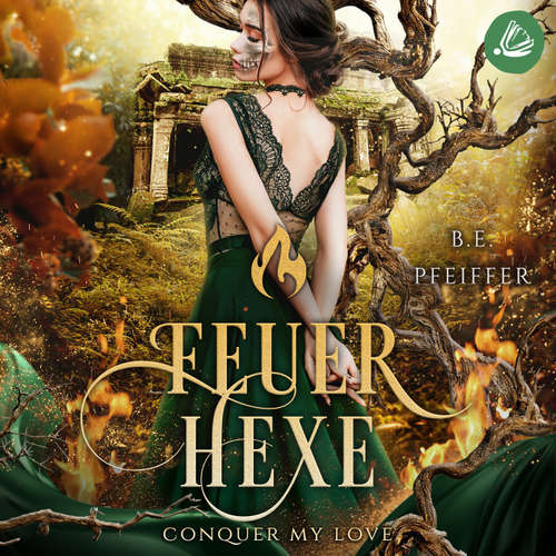 Hoerbuch Feuerhexe - Conquer my Love - B.E. Pfeiffer - Kai Schulz