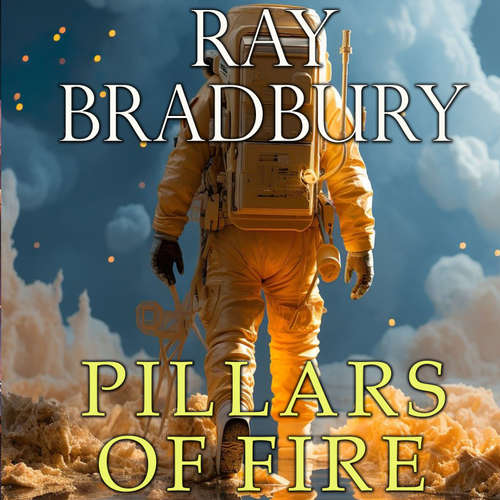 Audiobook Pillars of fire - Ray Bradbury - Mark Bowen