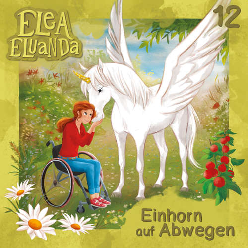 Hoerbuch Elea Eluanda, Folge 12: Einhorn auf Abwegen - Elfie Donnelly - Giuliana Jakobeit