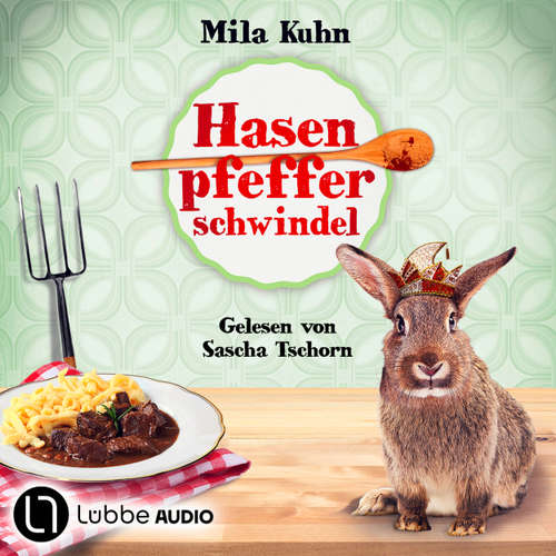 Hoerbuch Hasenpfefferschwindel - Mila Kuhn - Sascha Tschorn