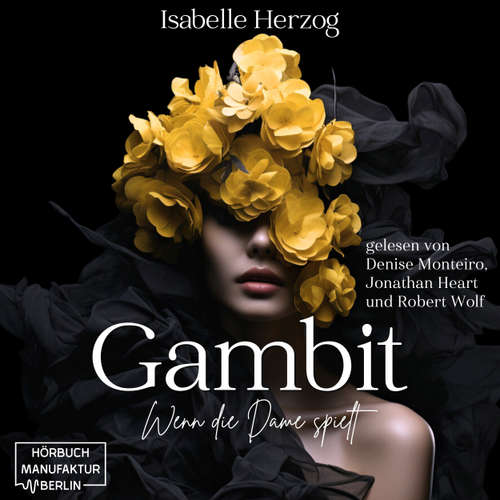 Hoerbuch Gambit - Schach-Reihe - Wenn die Dame spielt, Band 1 - Isabelle Herzog - Denise Monteiro
