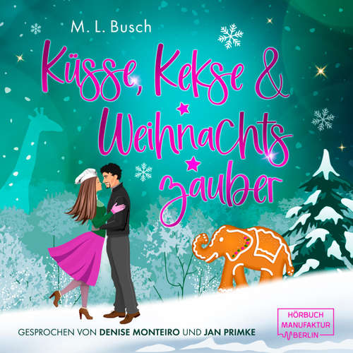 Hoerbuch Küsse, Kekse & Weihnachtszauber - M.L. Busch - Denise Monteiro