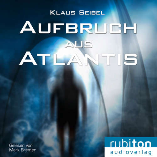 Hoerbuch Aufbruch aus Atlantis - Klaus Seibel - Mark Bremer