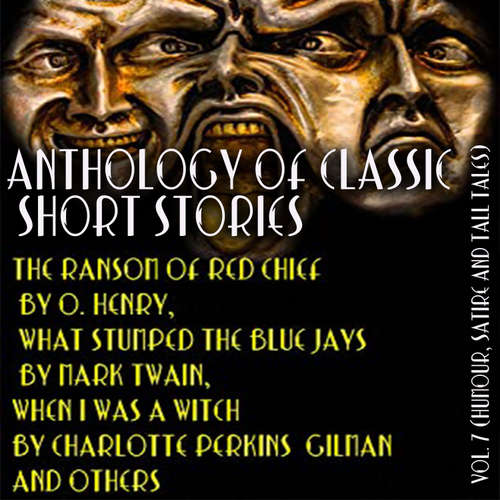 Audiobook Anthology of Classic Short Stories. Vol. 7 (Humour, Satire and Tall Tales) - O. Henry - Mark Bowen