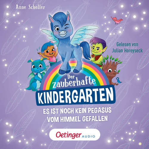 Hoerbuch Der zauberhafte Kindergarten 2. Es ist noch kein Pegasus vom Himmel gefallen - Anne Scheller - Julian Horeyseck