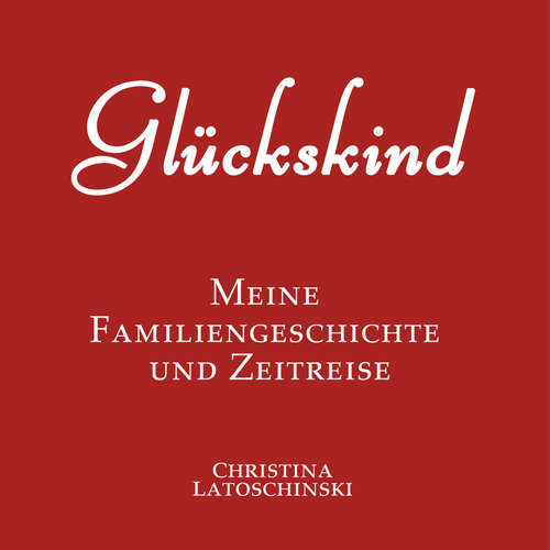 Hoerbuch Glückskind - Christina Latoschinski - Hanna Bludau