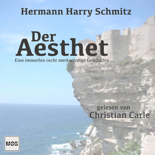 Hoerbuch Der Aesthet - Hermann Harry Schmitz - Christian Carle