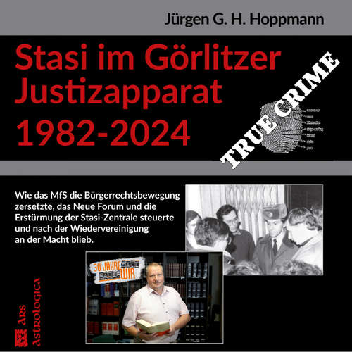 Hoerbuch Stasi im Görlitzer Justizapparat 1982 - 2024 - Jürgen G. H. Hoppmann - Jürgen G. H. Hoppmann