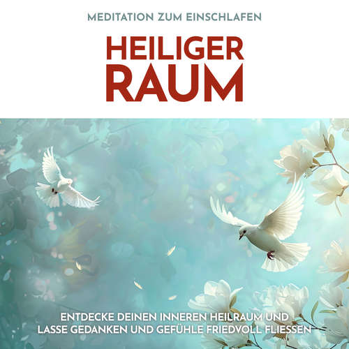 Hoerbuch Meditation zum Einschlafen: Heiliger Raum - Raphael Kempermann - Raphael Kempermann