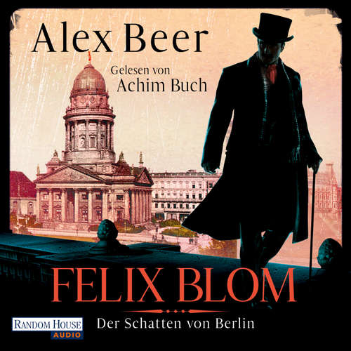 Hoerbuch Felix Blom. Der Schatten von Berlin - Alex Beer - Achim Buch
